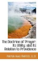 Produktbild: The Doctrine of Prayer; Its Utility; Abd Its Relation to Providence