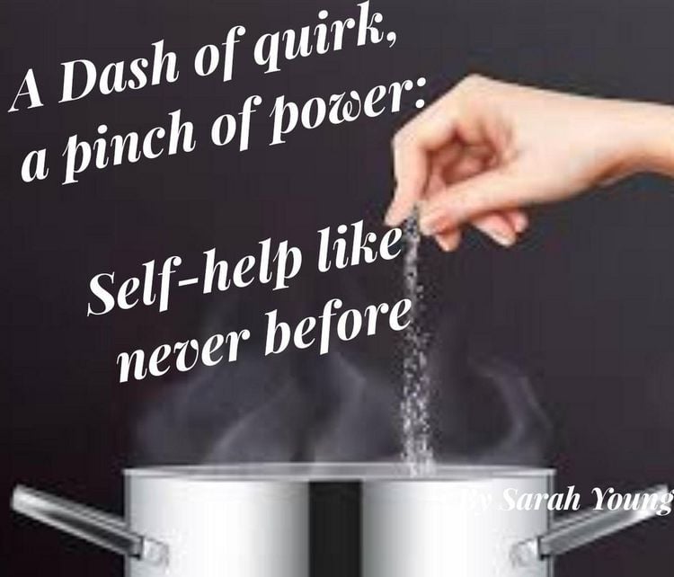 Produktbild: A Dash of quirk, a pinch of power: Self-help like never before