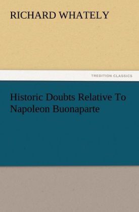 Produktbild: Historic Doubts Relative To Napoleon Buonaparte