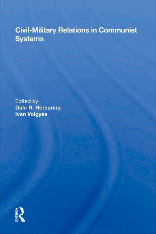 Produktbild: Civil-military Relations In Communist Systems