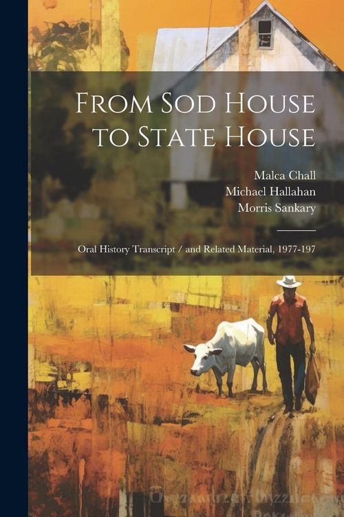 Produktbild: From sod House to State House: Oral History Transcript / and Related Material, 1977-197