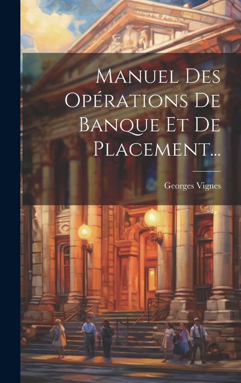 Produktbild: Manuel Des Op&eacute;rations De Banque Et De Placement...