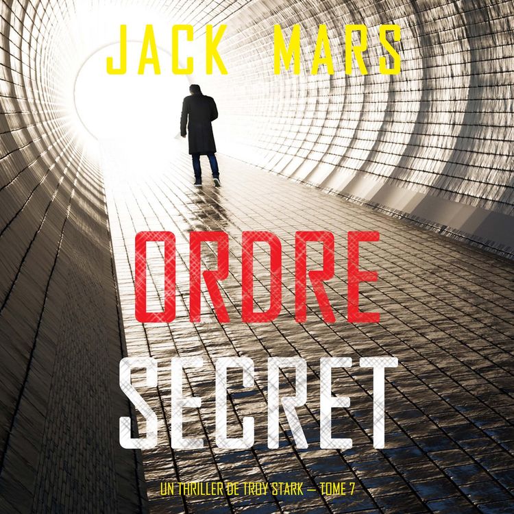 Produktbild: Ordre secret (Un Thriller de Troy Stark &mdash; Tome 7)