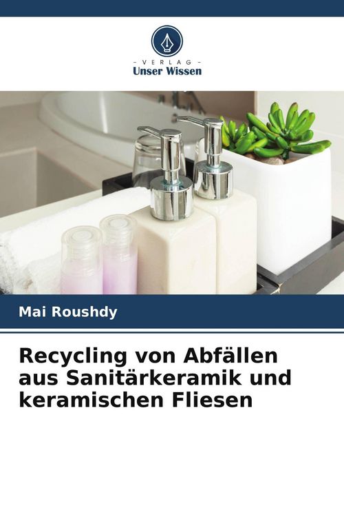 Produktbild: Recycling von Abf&auml;llen aus Sanit&auml;rkeramik und keramischen Fliesen