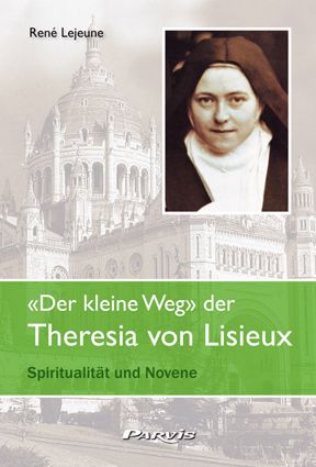 Produktbild: &laquo;Der kleine Weg&raquo; der Theresia von Lisieux