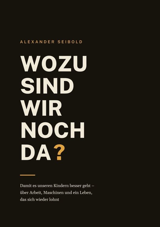 Produktbild: Wozu sind wir noch da?