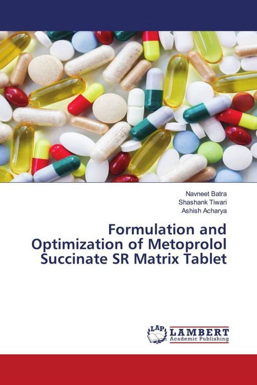 Produktbild: Formulation and Optimization of Metoprolol Succinate SR Matrix Tablet