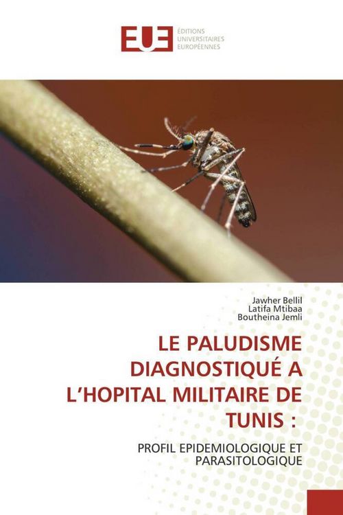 Produktbild: Le Paludisme Diagnostiqu&eacute; a L'hopital Militaire De Tunis :