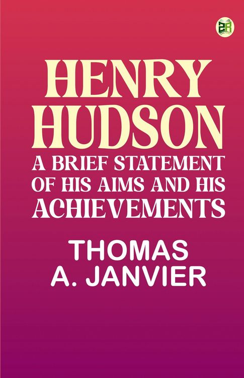 Produktbild: Henry Hudson: A Brief Statement of His Aims and His Achievements