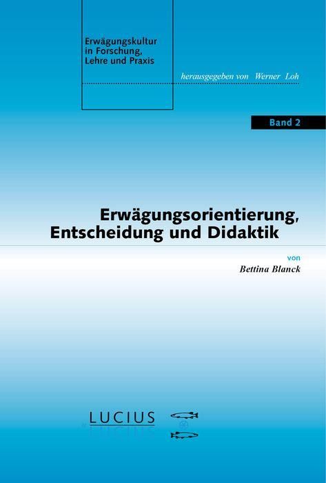 Produktbild: Erw&auml;gungsorientierung, Entscheidung und Didaktik