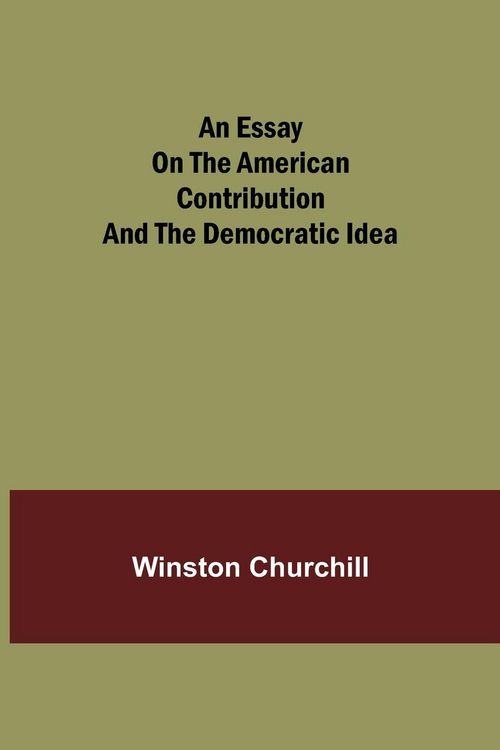 Produktbild: An Essay On The American Contribution And The Democratic Idea