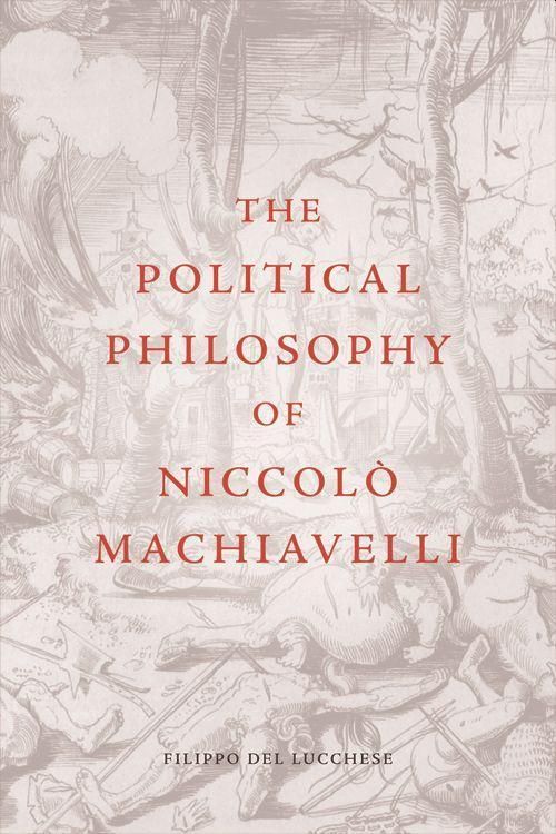 Produktbild: The Political Philosophy of Niccol&ograve; Machiavelli