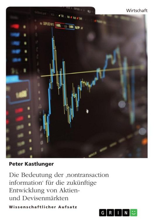 Produktbild: Die Bedeutung der 'nontransaction information' f&uuml;r die zuk&uuml;nftige Entwicklung von Aktien- und Devisenm&auml;rkten