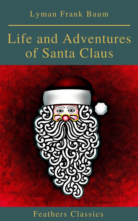 Produktbild: Life and Adventures of Santa Claus (Feathers Classics)