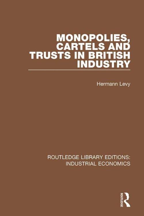 Produktbild: Monopolies, Cartels and Trusts in British Industry