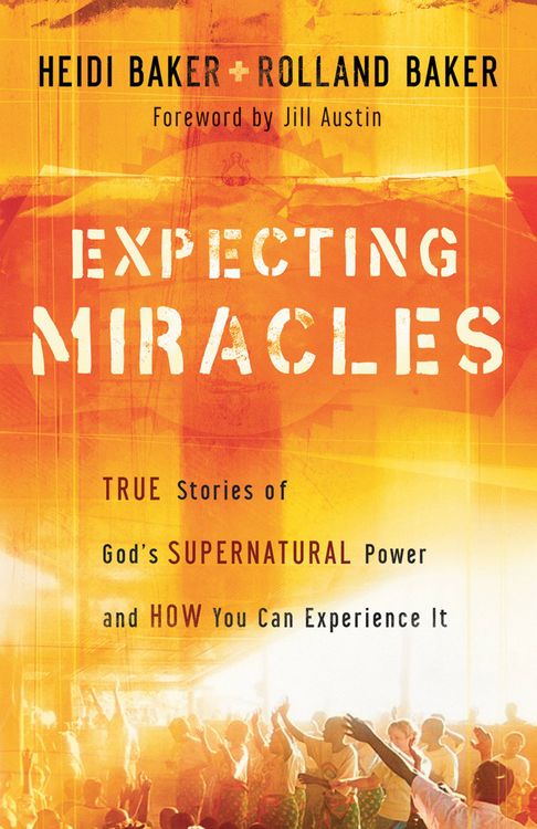 Produktbild: Expecting Miracles: True Stories of God's Supernatural Power and How You Can Experience It