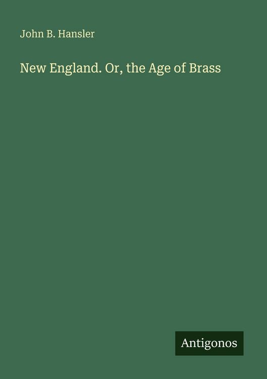 Produktbild: New England. Or, the Age of Brass