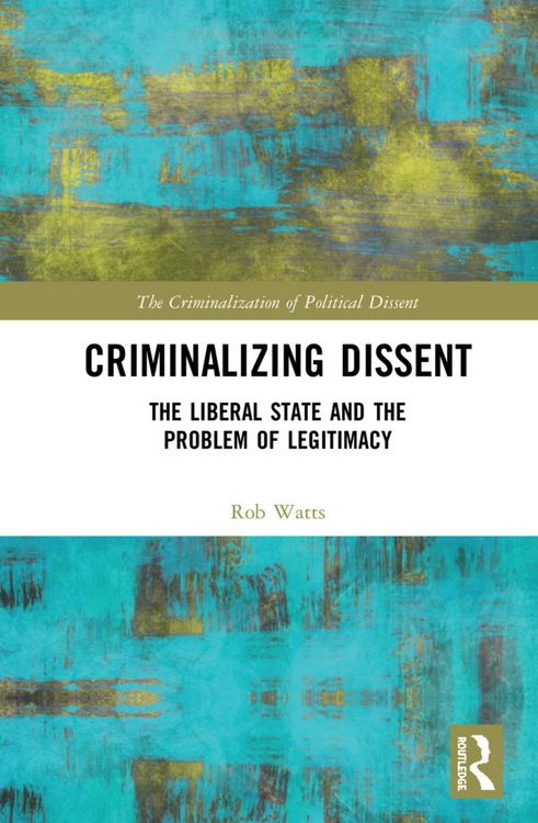 Produktbild: Watts, R: Criminalizing Dissent