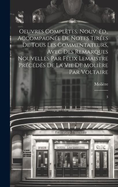 Produktbild: Oeuvres compl&egrave;tes. Nouv. &eacute;d., accompagn&eacute;e de notes tir&eacute;es de tous les commentateurs, avec des remarques nouvelles par F&eacute;lix Lemaistre pr&eacute;c&eacute;d&eacute;s de la v