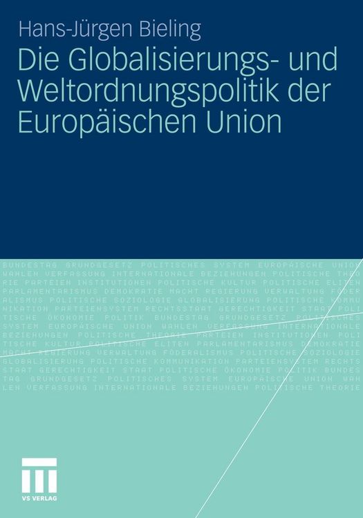 Produktbild: Die Globalisierungs- und Weltordnungspolitik der Europ&auml;ischen Union