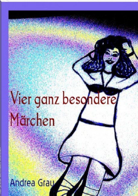 Produktbild: Vier besondere M&auml;rchen - brandneu erfunden