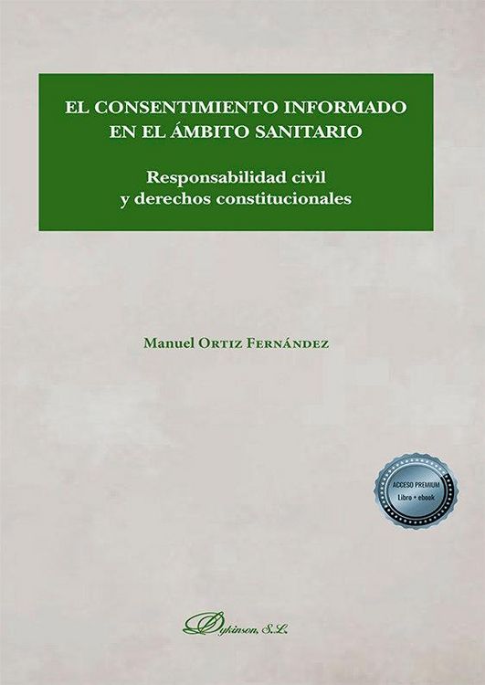 Produktbild: El consentimiento informado en el &aacute;mbito sanitario : responsabilidad civil y derechos constitucionales