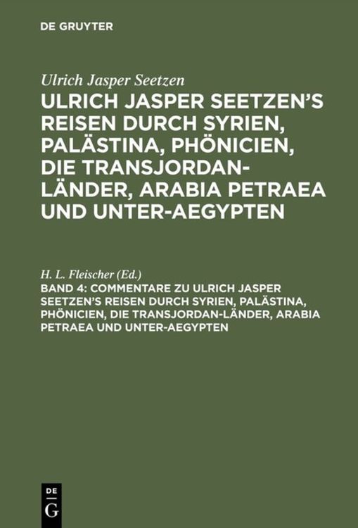Produktbild: Commentare zu Ulrich Jasper Seetzen&rsquo;s Reisen durch Syrien, Pal&auml;stina, Ph&ouml;nicien, die Transjordan-L&auml;nder, Arabia Petraea und Unter-Aegypten