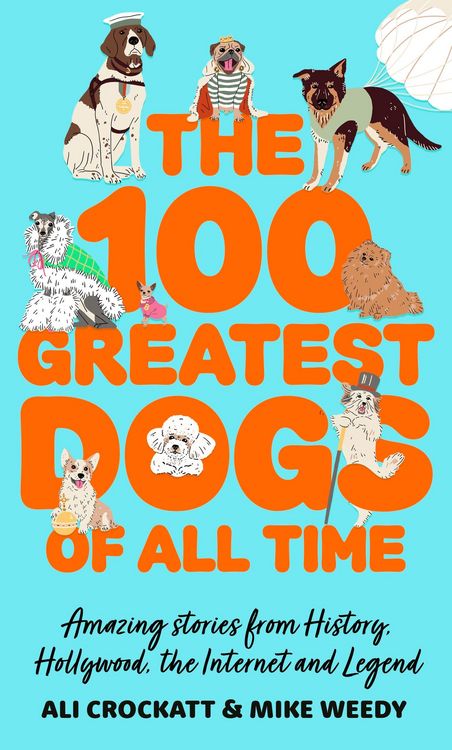 Produktbild: The 100 Greatest Dogs of All Time