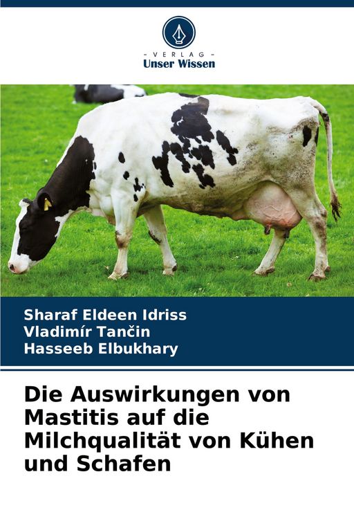 Produktbild: Die Auswirkungen von Mastitis auf die Milchqualit&auml;t von K&uuml;hen und Schafen