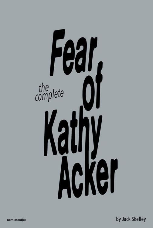 Produktbild: The Fear of Kathy Acker