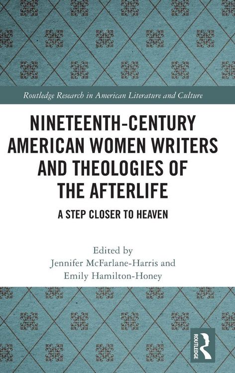Produktbild: Nineteenth-Century American Women Writers and Theologies of the Afterlife
