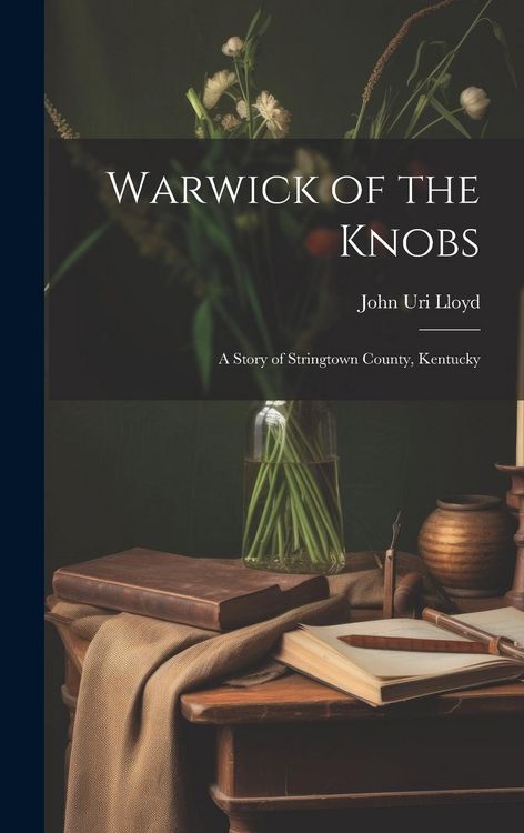 Produktbild: Warwick of the Knobs: A Story of Stringtown County, Kentucky