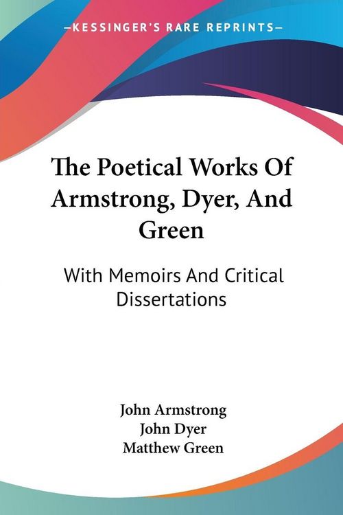 Produktbild: The Poetical Works Of Armstrong, Dyer, And Green