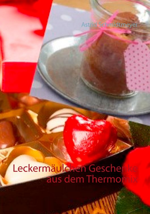 Produktbild: Leckerm&auml;ulchen Geschenke aus dem Thermomix
