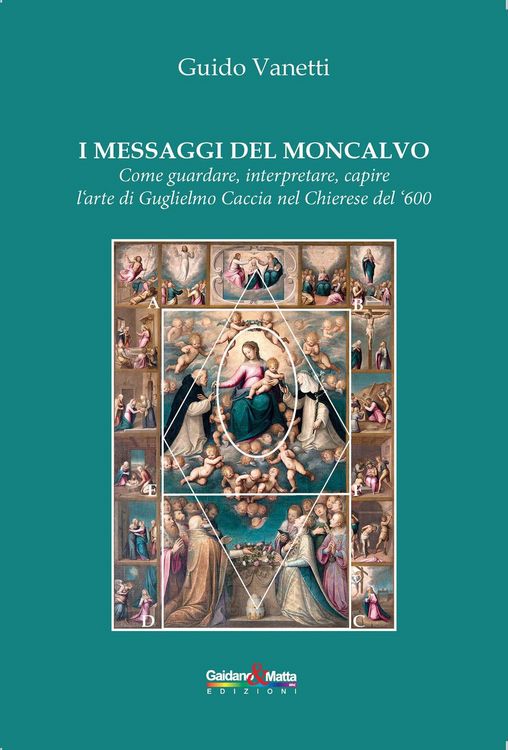 Produktbild: I messaggi del Moncalvo. Come guardare, interpretare, capire l'arte di Guglielmo Caccia nel Chierese del '600