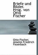 Produktbild: Briefe Und Bilder. Hrsg. Von Otto Fischer