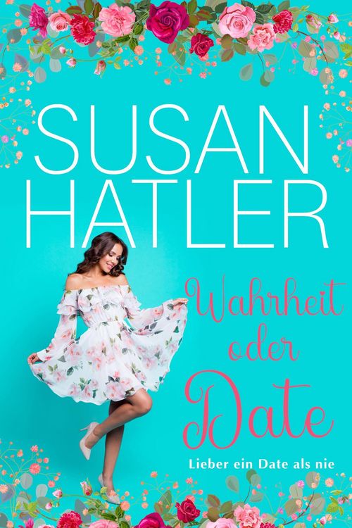 Produktbild: Wahrheit oder Date (Lieber ein Date als nie, #2)