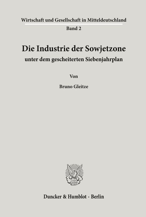Produktbild: Die Industrie der Sowjetzone unter dem gescheiterten Siebenjahrplan.