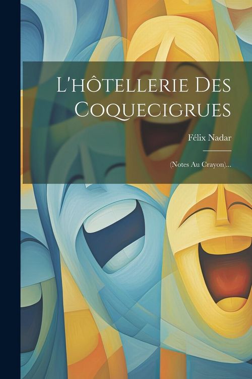 Produktbild: L'h&ocirc;tellerie Des Coquecigrues: (notes Au Crayon)...