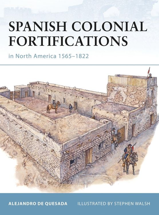 Produktbild: Spanish Colonial Fortifications in North America 1565-1822