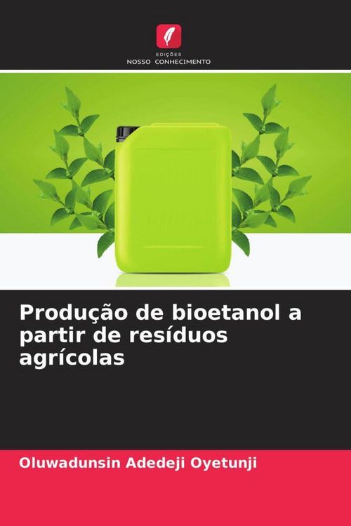 Produktbild: Produ&ccedil;&atilde;o de bioetanol a partir de res&iacute;duos agr&iacute;colas