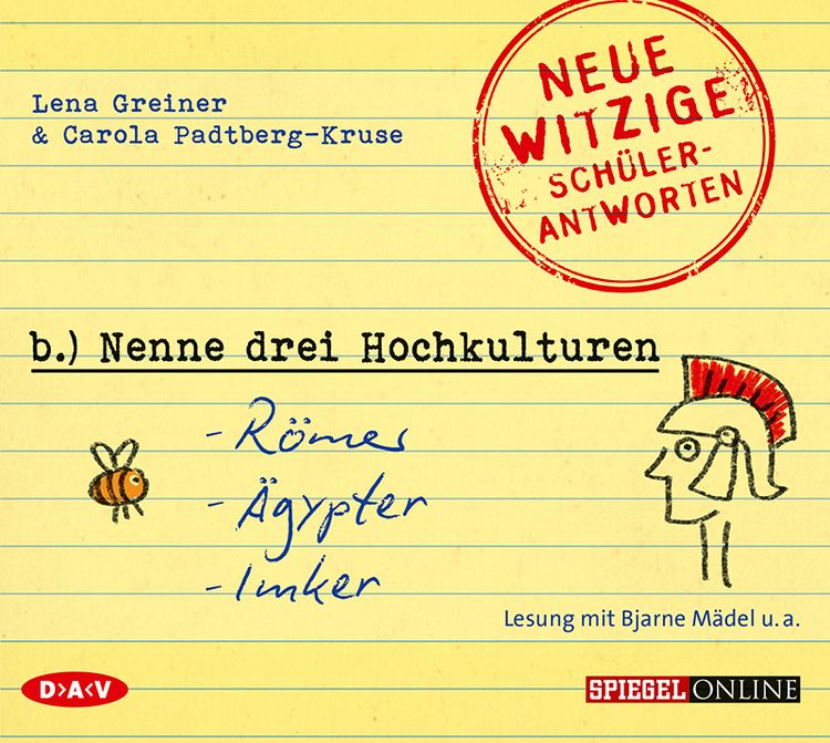 Produktbild: &raquo;Nenne drei Hochkulturen: R&ouml;mer, &Auml;gypter, Imker&laquo;. Neue witzige Sch&uuml;lerantworten und Lehrergeschichten