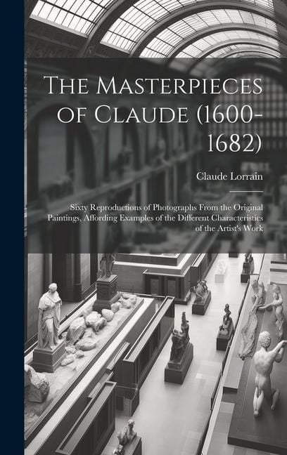 Produktbild: The Masterpieces of Claude (1600-1682)