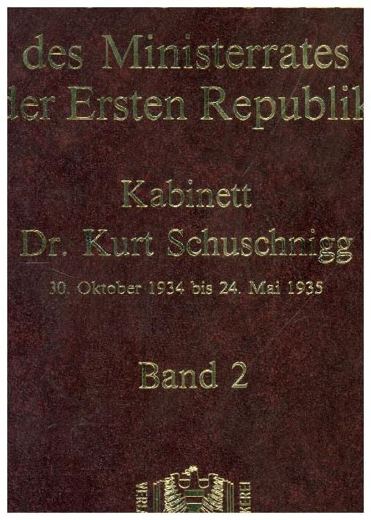 Produktbild: Protokolle des Ministerrates der Ersten Republik IX, Kabinett Dr. Kurt Schuschnigg