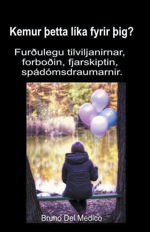 Produktbild: Kemur &thorn;etta l&iacute;ka fyrir &thorn;ig? Fur&eth;ulegu tilviljanirnar, forbo&eth;in, fjarskiptin, sp&aacute;d&oacute;msdraumarnir.