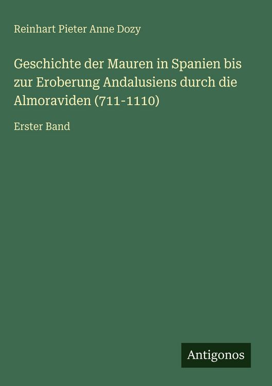 Produktbild: Geschichte der Mauren in Spanien bis zur Eroberung Andalusiens durch die Almoraviden (711-1110)