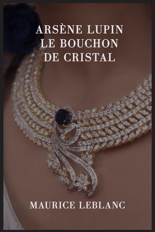 Produktbild: Ars&egrave;ne Lupin : Le bouchon de cristal