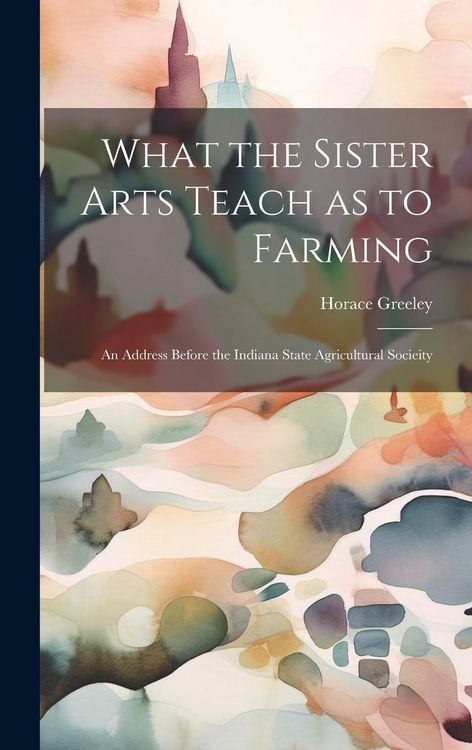 Produktbild: What the Sister Arts Teach as to Farming