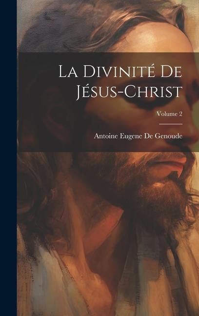 Produktbild: La Divinit&eacute; De J&eacute;sus-Christ; Volume 2