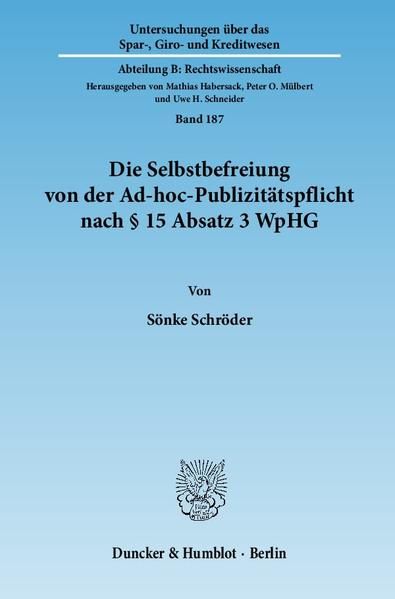 Produktbild: Die Selbstbefreiung von der Ad-hoc-Publizit&auml;tspflicht nach &sect; 15 Absatz 3 WpHG.